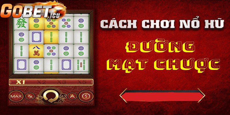 Cách tham gia quay thưởng Đường Mạt Chược dành cho Newbie 