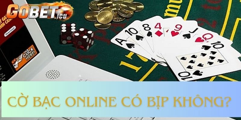 Dấu hiệu nhận biết về các địa chỉ cờ bạc online có bịp không