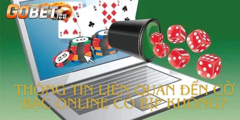 Thông tin liên quan đến cờ bạc online 